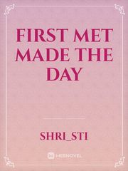 First met made the day Book
