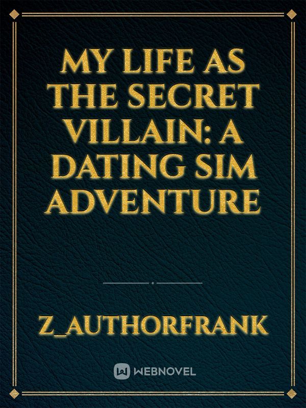 My Life As The Secret Villain: A Dating Sim Adventure