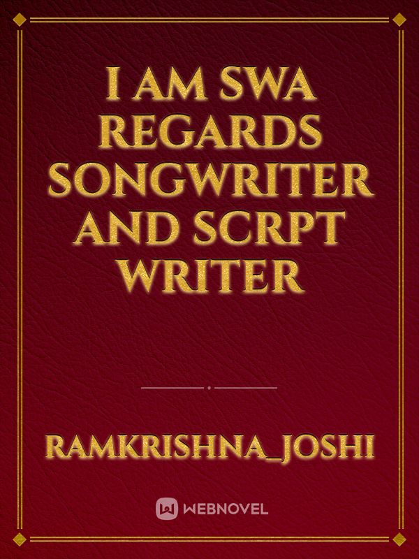 I am swa regards songwriter and Scrpt writer Book