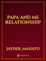 PAPA AND ME RELATIONSHIP Book