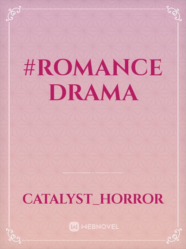 #Romance Drama