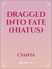 Dragged into Fate (Hiatus) Book