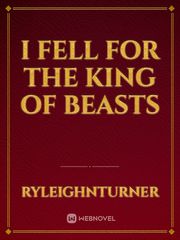 I fell for the king of beasts Book