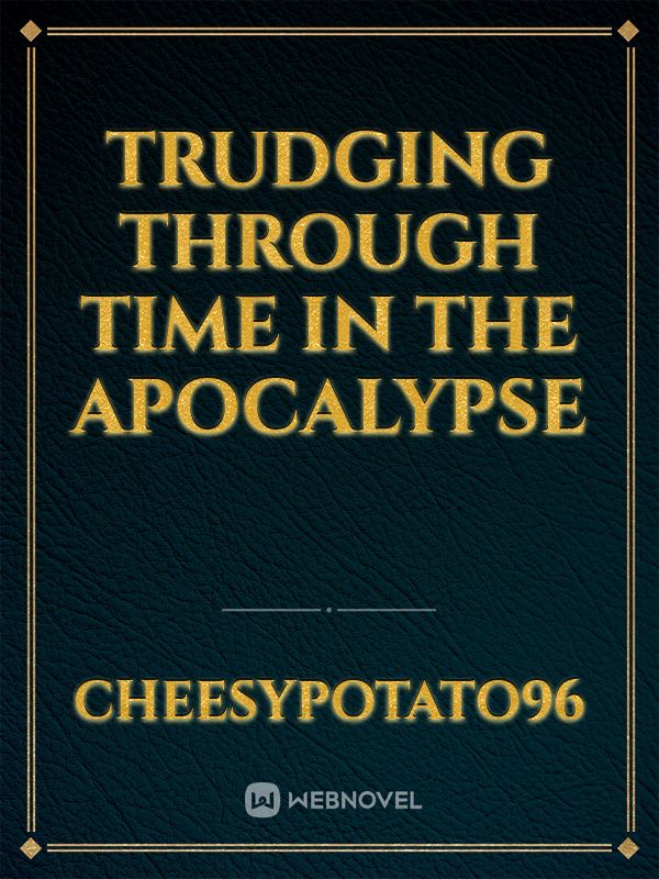 Trudging Through Time in the Apocalypse Book