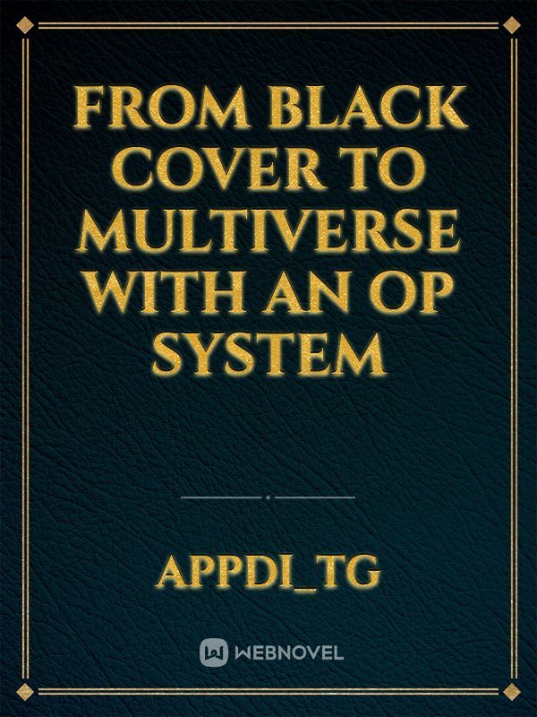 from black cover to multiverse with an op system Book