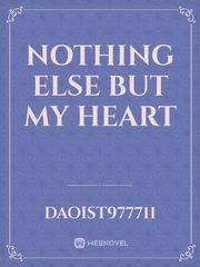 Nothing else but my heart Book