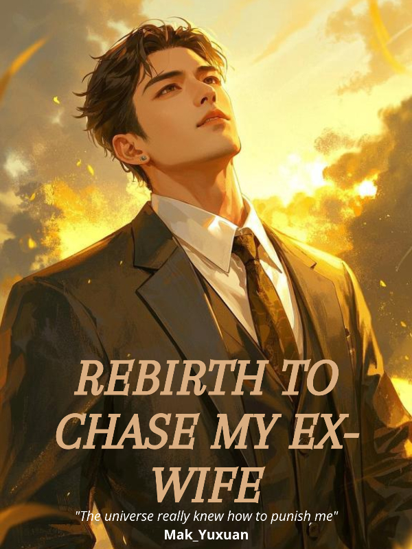 Rebirth To Chase My Ex-Wife [BL]