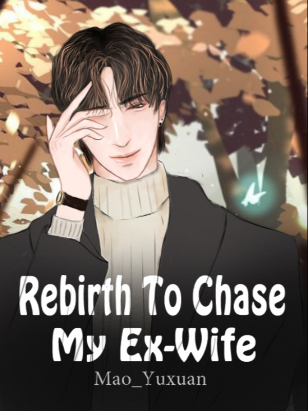Rebirth To Chase My Ex-Wife [BL] Book