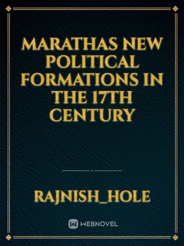 MARATHAS NEW POLITICAL FORMATIONS  IN  THE  17th CENTURY Book
