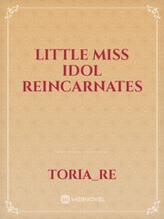 Little Miss idol Reincarnates Book
