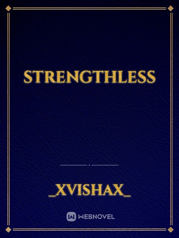Strengthless