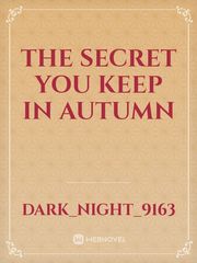 The secret you keep in Autumn Book