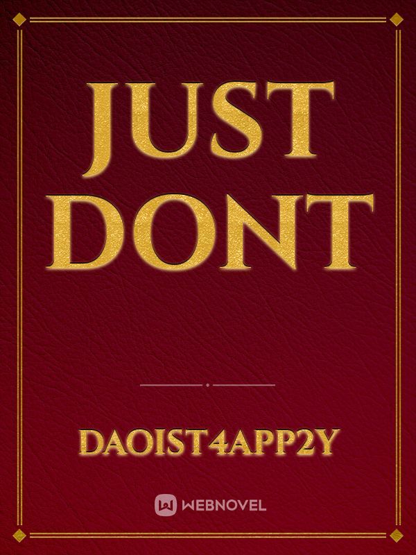 Just Dont