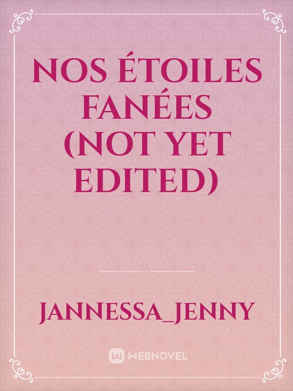 nos étoiles Fanées (not yet edited) Book