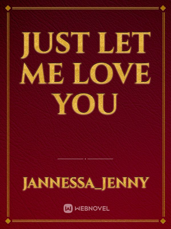 just let me love you Book