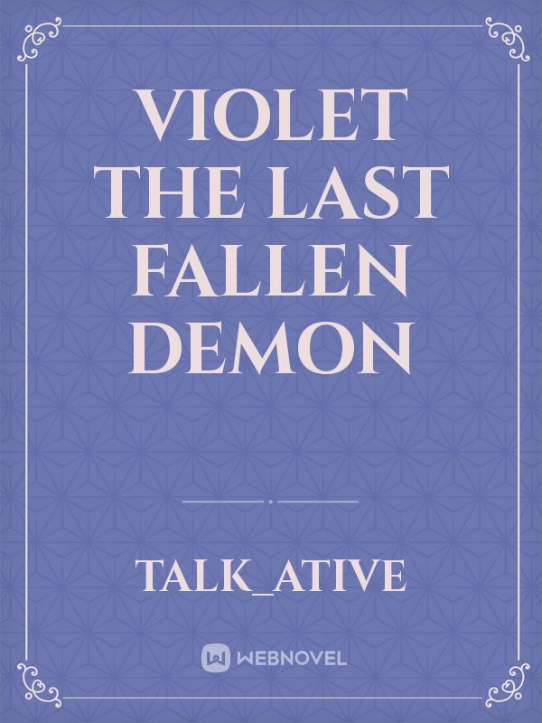 Violet the Last Fallen Demon