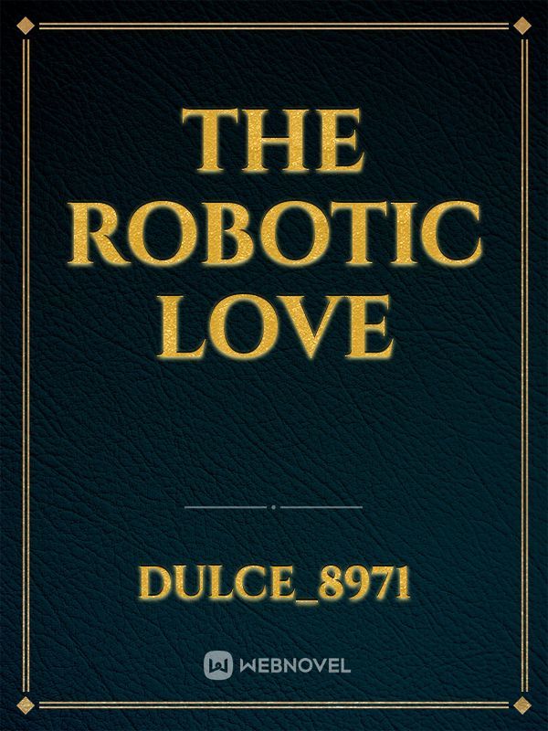 The Robotic Love