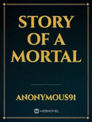 STORY OF A MORTAL Book