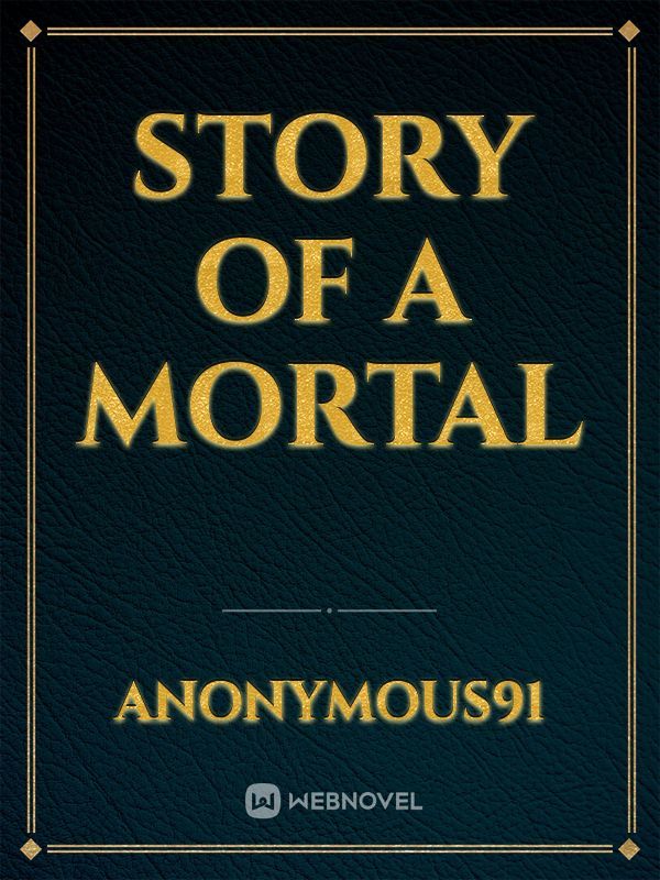 STORY OF A MORTAL Book