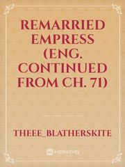 Remarried Empress (Eng. continued from ch. 71) Book