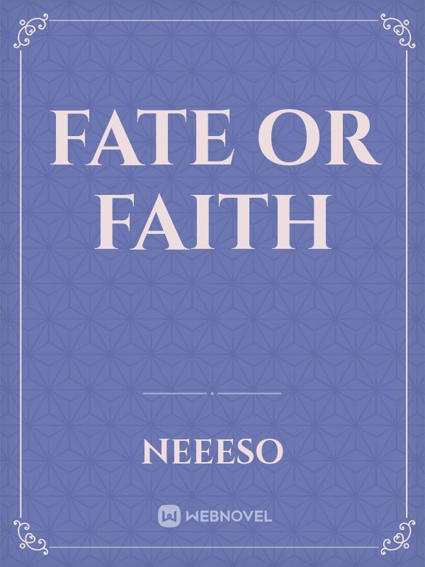 Fate or faith