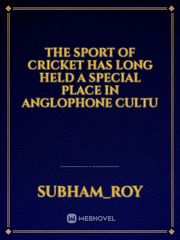 The sport of cricket has long held a special place in Anglophone cultu Book