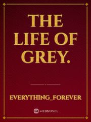 The life of Grey. Book