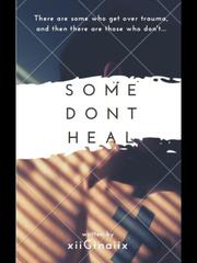 Some Don't Heal Book