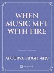 When music met with fire Book
