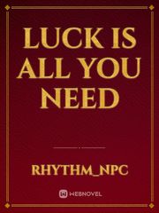 Luck is all you Need Book