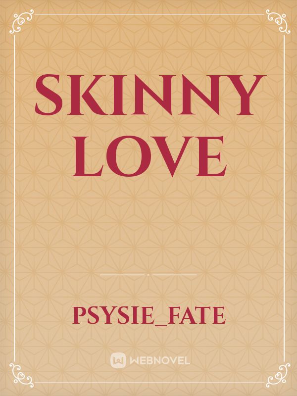 skinny love Book