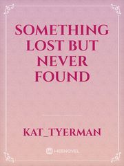 Something lost but never found Book