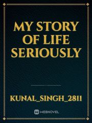 My story of life seriously Book