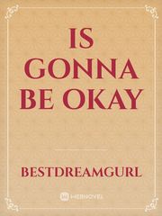 Is Gonna Be Okay Book
