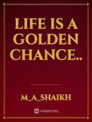Life is a golden chance.. Book