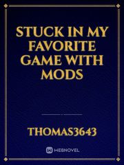 Stuck in my favorite game with mods Book