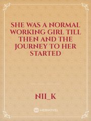 She was a normal working girl till then and the journey to her started Book