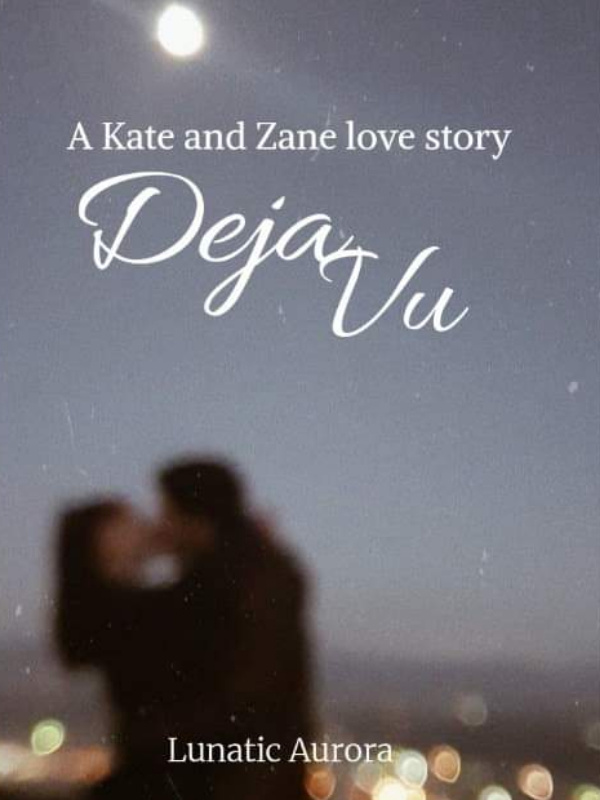 Deja Vu: A Kate and Zane Love Story
