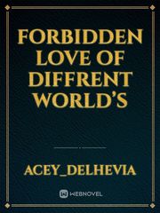 FORBIDDEN LOVE OF DIFFRENT WORLD’S Book