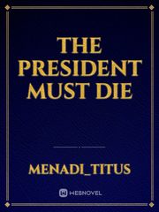 THE PRESIDENT MUST DIE Book
