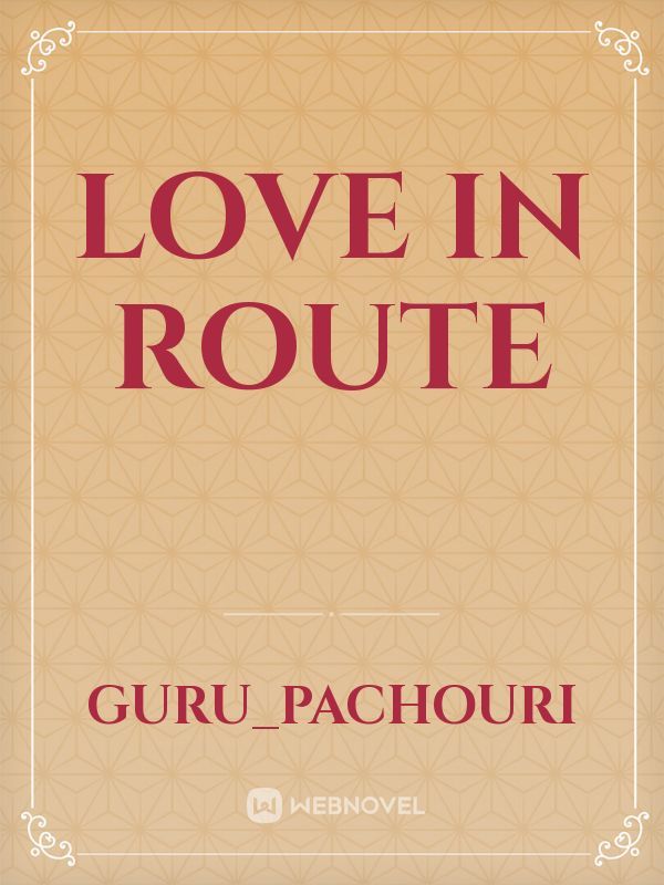 Love in route Book