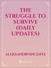 The Struggle to Survive (Daily Updates) Book