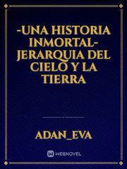 -Una Historia Inmortal-
Jerarquia del cielo
y la tierra Book