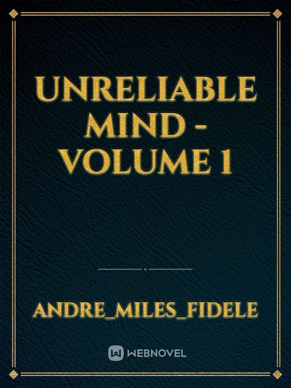 Unreliable Mind - Volume 1