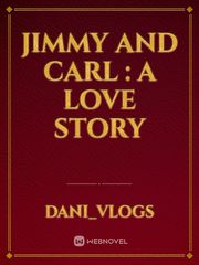 Jimmy and Carl : a love story Book