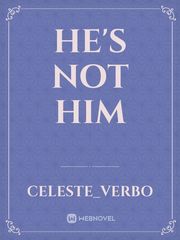 He's not him Book
