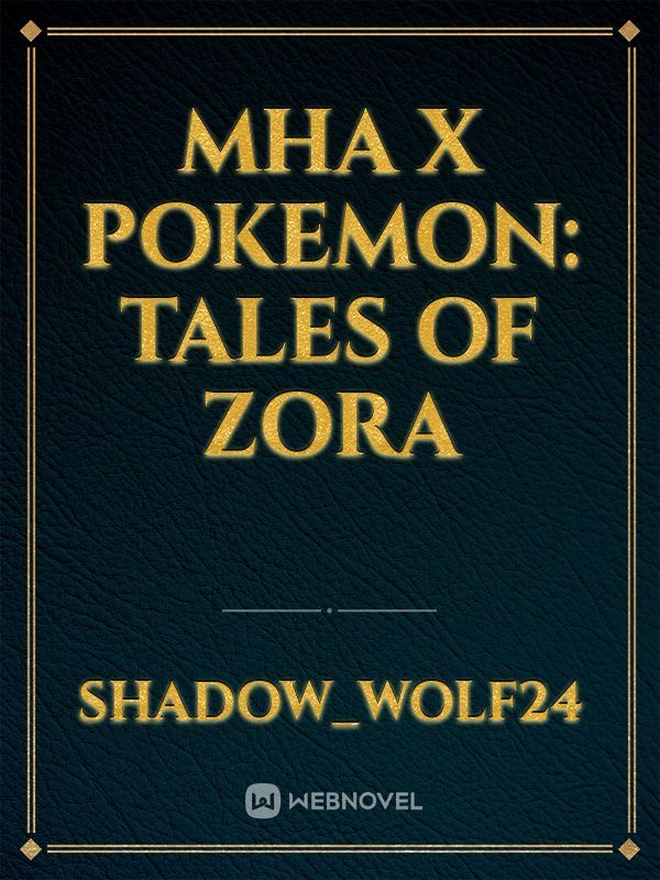 MHA X Pokemon: Tales of Zora