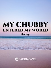 My Chubby Entered My World Book