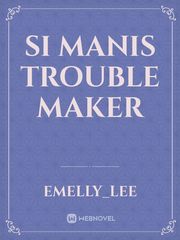 Si manis Trouble maker Book