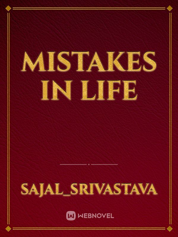Mistakes in life